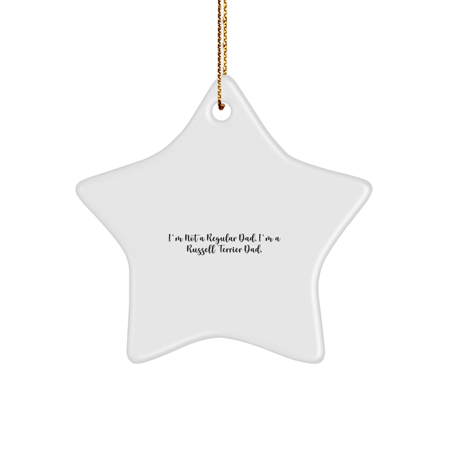 Funny Russell Terrier Dog Star Ornament Gifts from Men to Russell Terrier Dog Dad for Christmas Unique Decorations, I'm Not A Regular Dad. I'm A Russell Terrier Dad. - Image 1