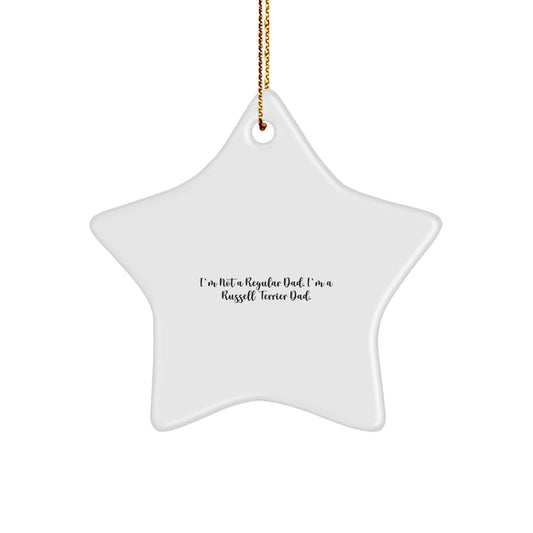 Funny Russell Terrier Dog Star Ornament Gifts from Men to Russell Terrier Dog Dad for Christmas Unique Decorations, I'm Not A Regular Dad. I'm A Russell Terrier Dad. - Image 1