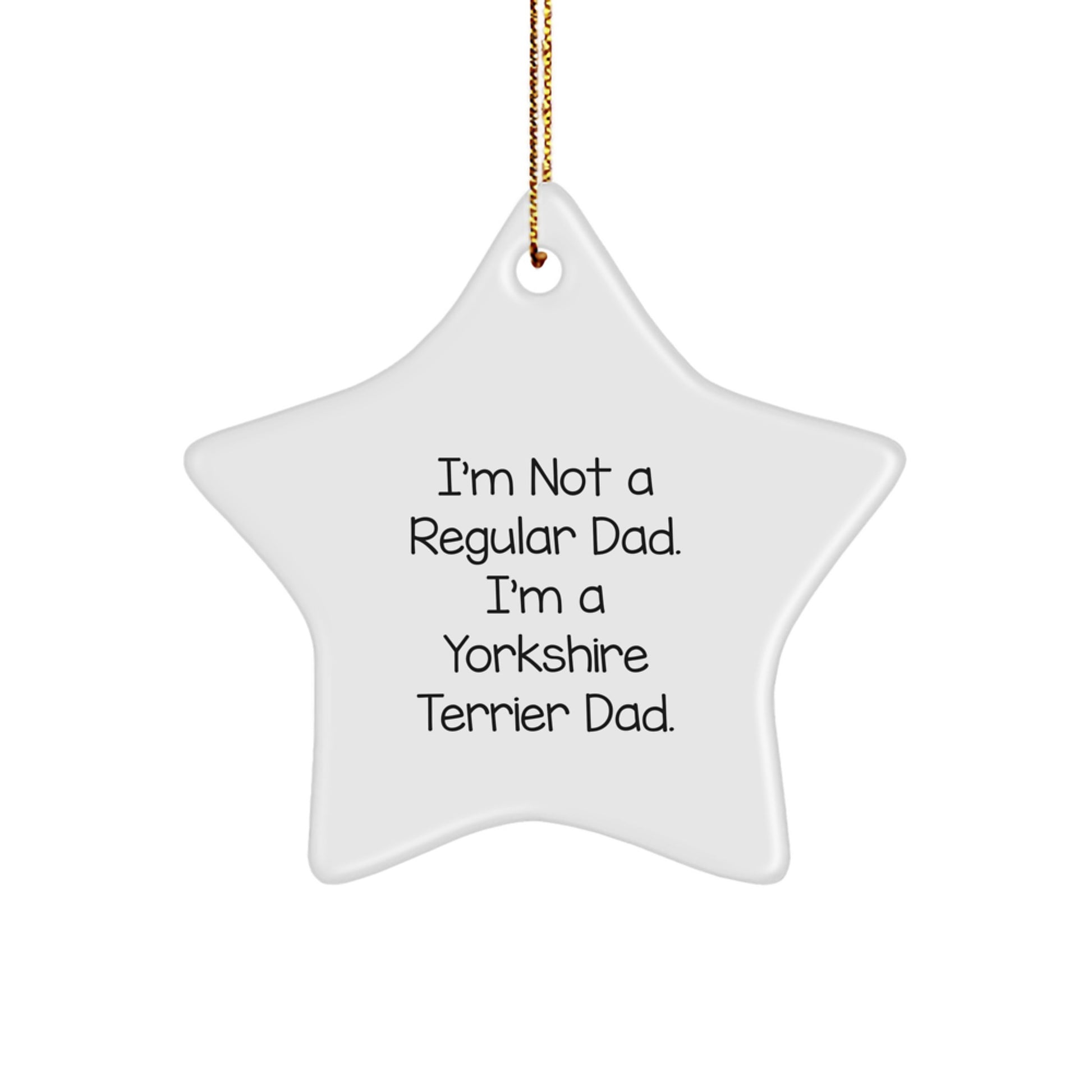 Funny Yorkshire Terrier Dad Gift Ideas Yorkshire Terrier Dog Star Ornament Gifts from Men to Yorkshire Terrier Dog Owners Christmas Unique Gifts - Image 1