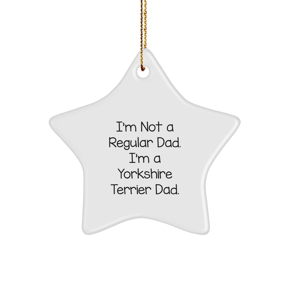 Funny Yorkshire Terrier Dad Gift Ideas Yorkshire Terrier Dog Star Ornament Gifts from Men to Yorkshire Terrier Dog Owners Christmas Unique Gifts - Image 1