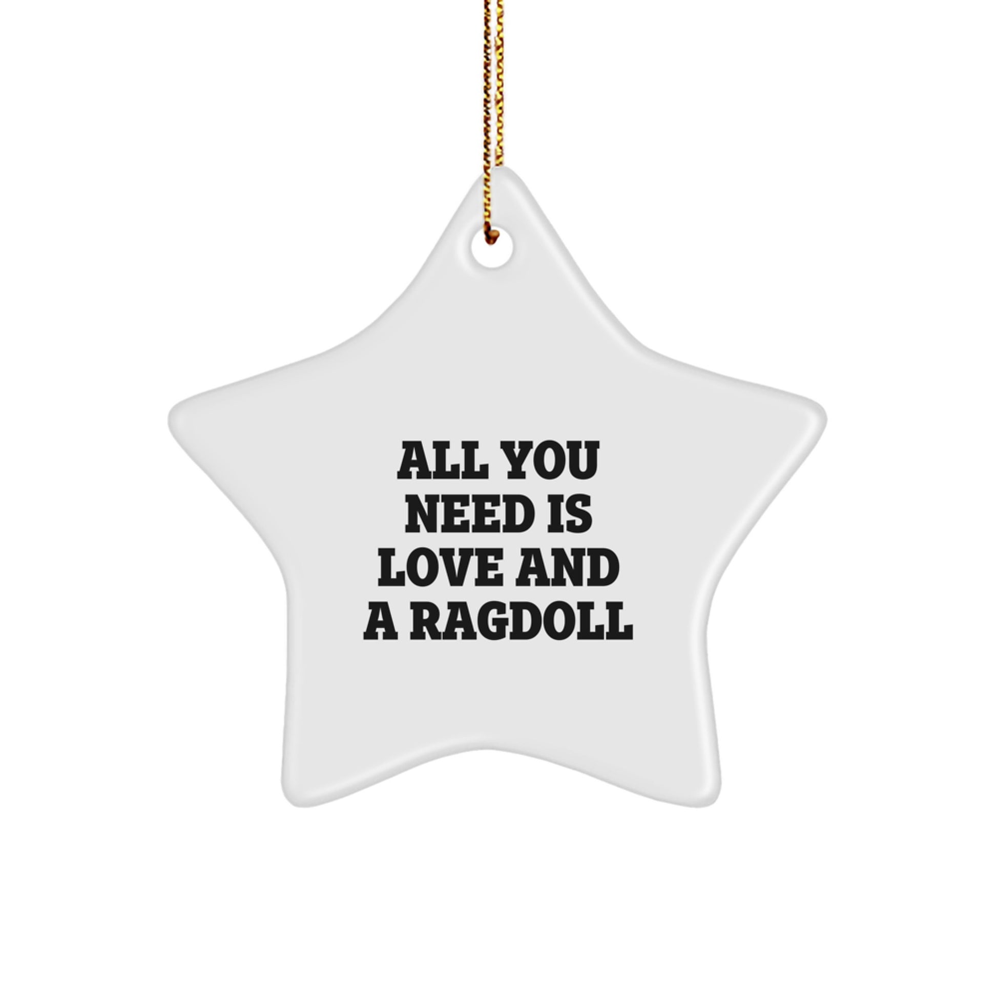 Ragdoll Cat Star Ornament Gifts from Friends and Family for Christmas - 'All You Need Is Love' Funny Quote Decor - Image 1