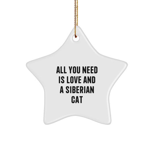Siberian Cat Star Ornament Gifts from Men to Women - Christmas Unique Gifts, Funny Quotes, All You Need Is Love - Image 1