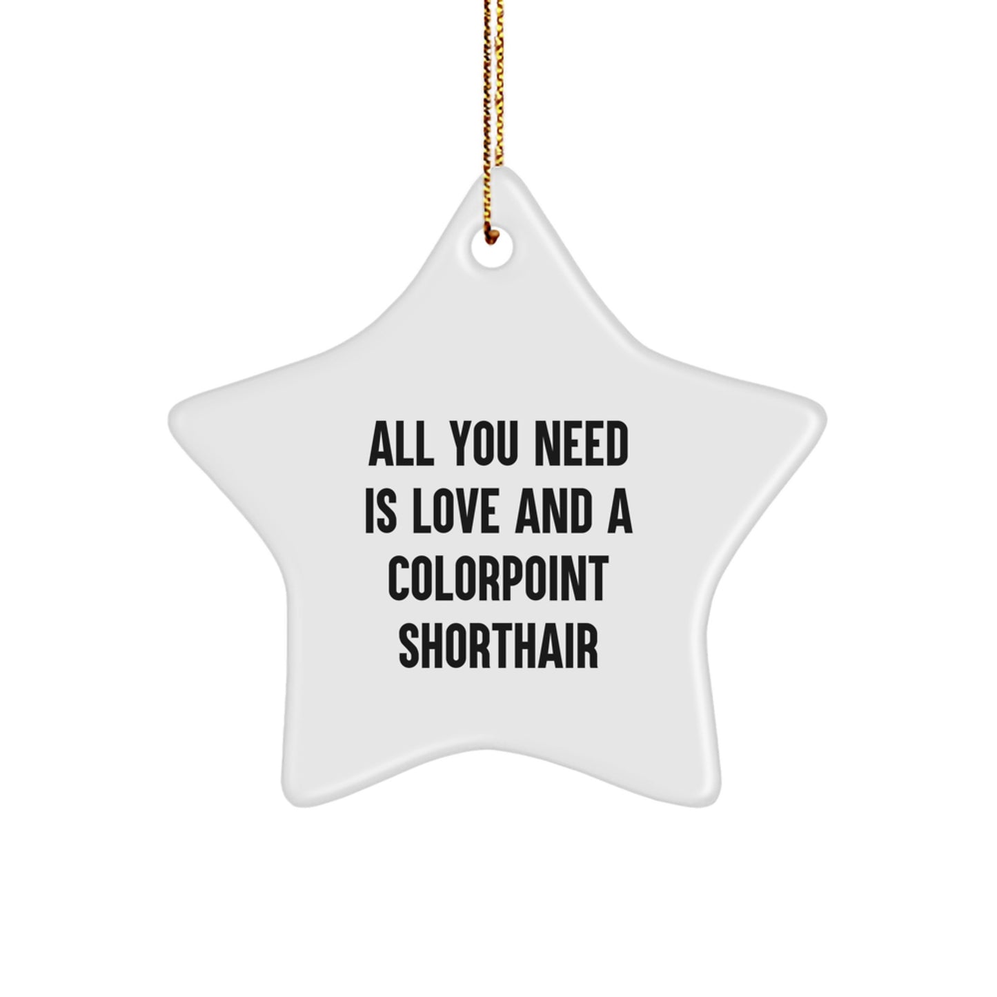 Colorpoint Shorthair Cat Christmas Ornament Need Is Love Gift Novelty - Image 1