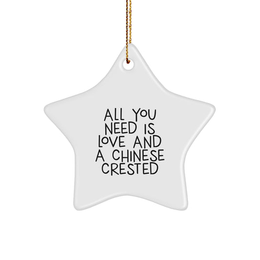 Chinese Crested Dog Star Ornament for Coworkers Gift – You Need Is Love - Image 1