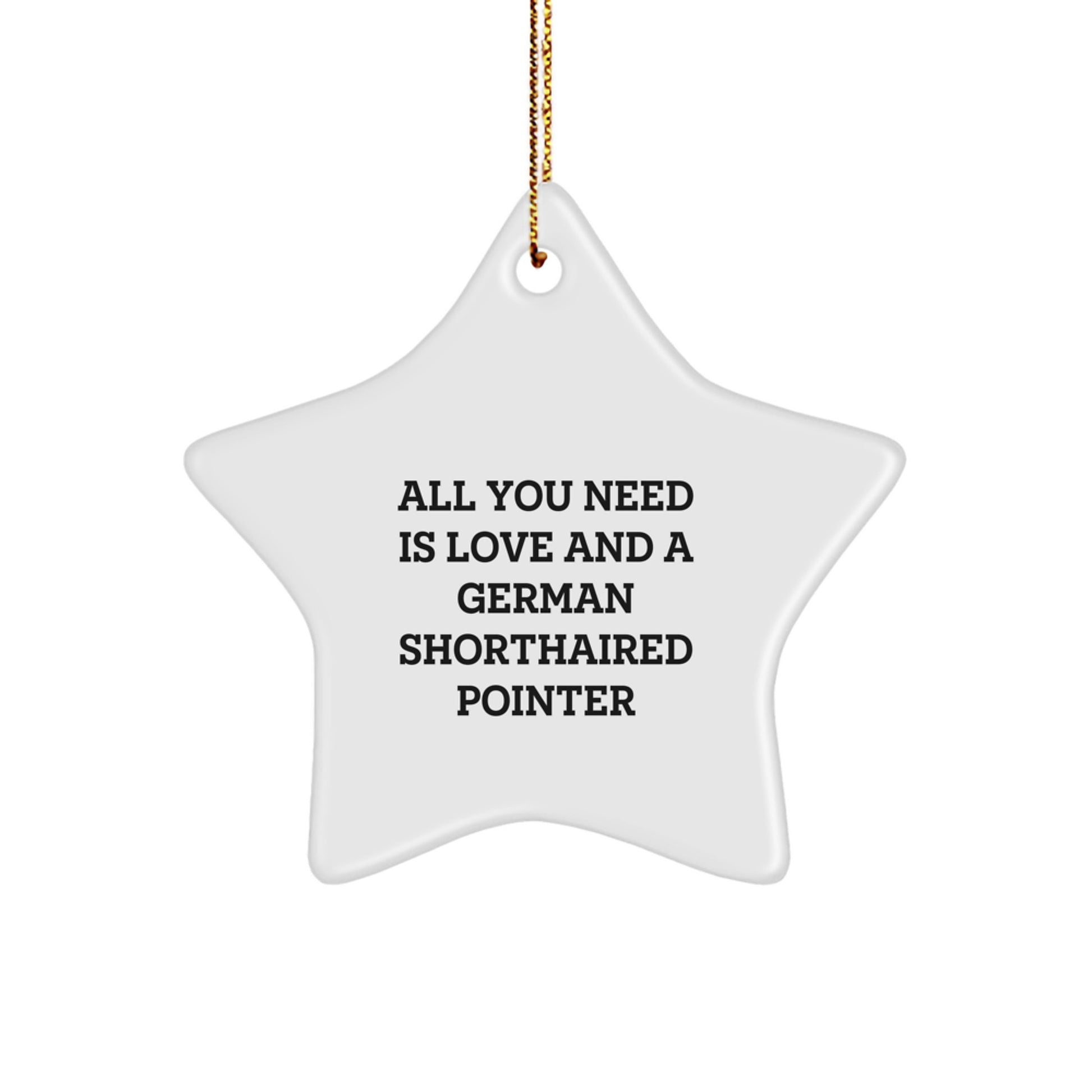 Funny German Shorthaired Pointer Dog Gifts, Star Ornament for Christmas, Quotes about Love and German Shorthaired Pointers, Gifts from Men to Family - Image 1