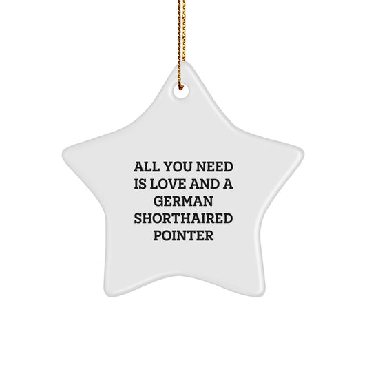 Funny German Shorthaired Pointer Dog Gifts, Star Ornament for Christmas, Quotes about Love and German Shorthaired Pointers, Gifts from Men to Family - Image 1