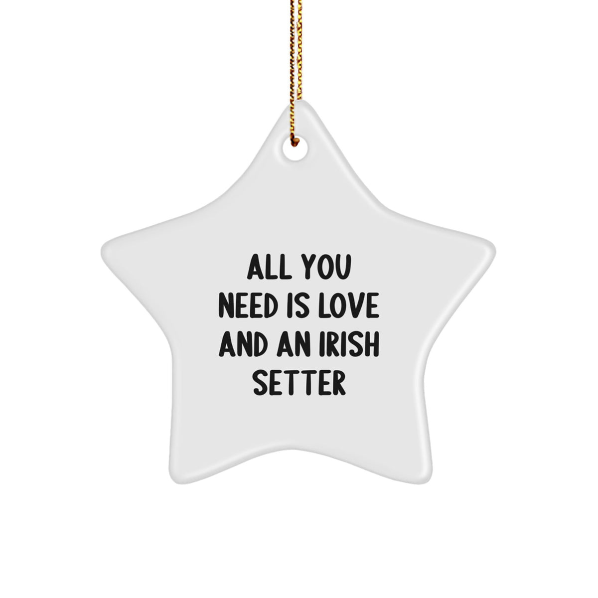 Cheerful Quote Novelty Irish Setter Star Christmas Ornament Friends Gift - Image 1