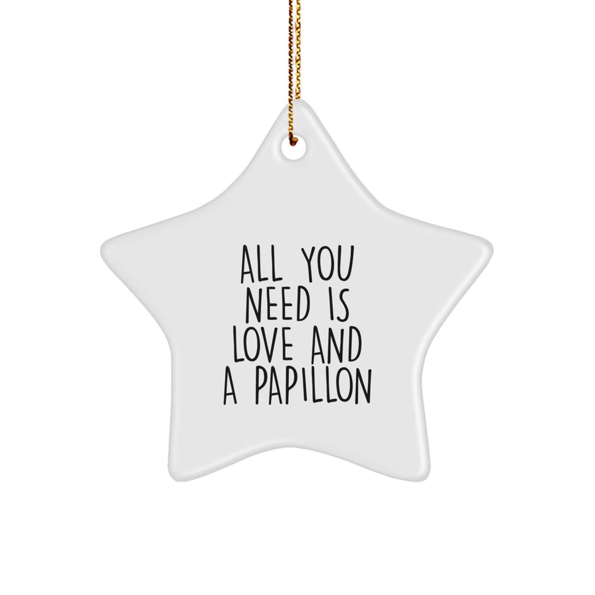 Gifts from Family for Papillon Dog Christmas Star Ornament, 'All You Need Is Love And A Papillon', Funny Papillon Dog Decorations - Image 1