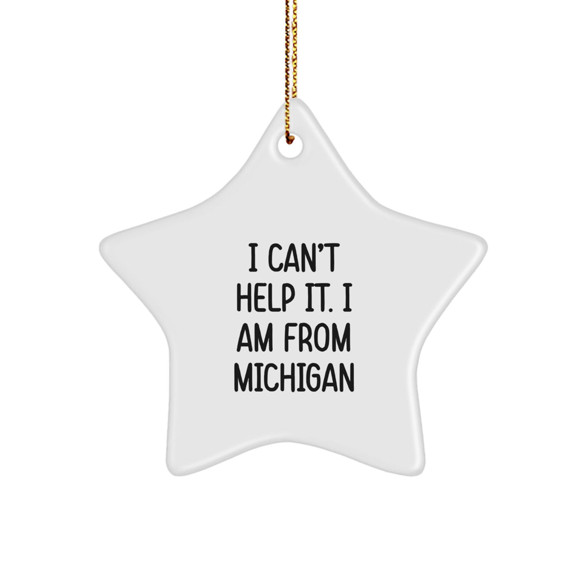 Michigan Star Ornament, Funny Quote Gifts from Michigan, I'm a Michigan Girl, Star Ornament for Michigan Lover, Christmas Unique Gifts for Her - Image 1