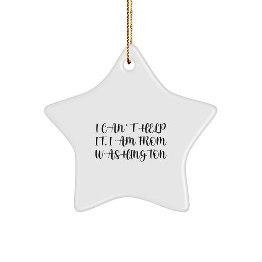 Funny Washington Star Ornament Gifts from Friends to Family - 'I Can't Help It. I Am From Washington' White Star Shaped Decor for Christmas - Image 1