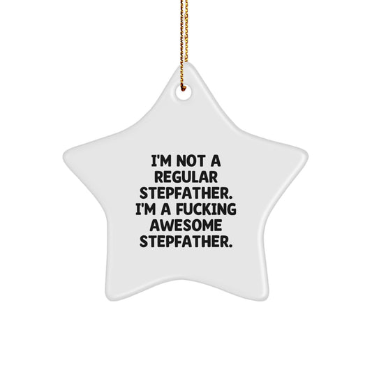 Funny Gifts from Men for the Awesome Stepfather - 'I'm Not A Regular Stepfather' Star Ornament, White Star Shaped Decor for Christmas Unique Gifts - Image 1