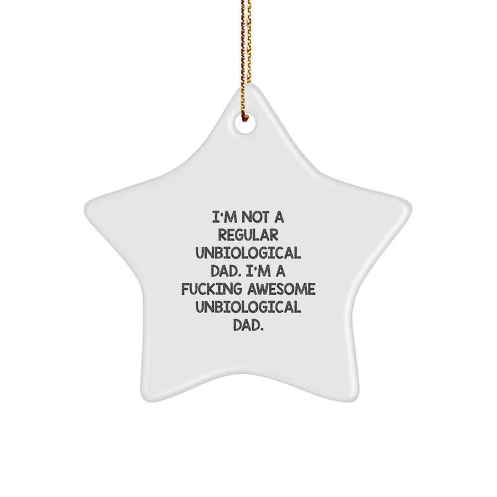 Funny Unbiological Dad Gifts for Men - I'm A F--king Awesome Star Ornament, White, 3.25" Tall, Unique Christmas Unique Gifts from Friends - Image 1