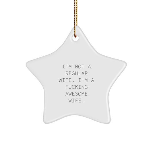 Wife Star Ornament for Her Christmas Unique Gift I'm Not a Regular Wife - Image 1