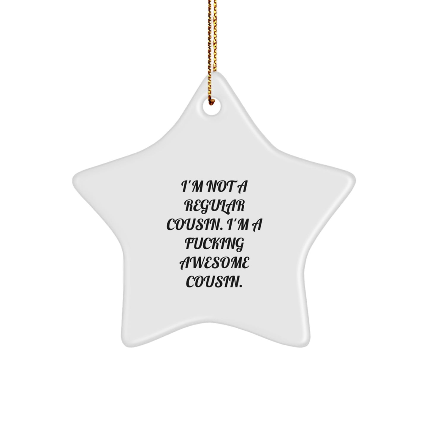 Funny Cousin Gifts from Men to Cousins, Awesome Cousin Star Ornament for Christmas Unique Gifts, I'm Not A Regular Cousin Gifts for Friends - Image 1
