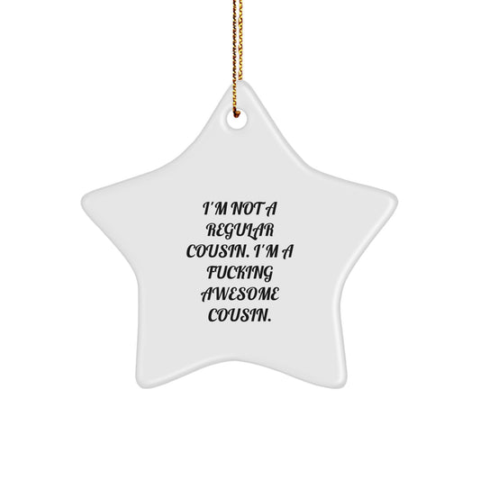 Funny Cousin Gifts from Men to Cousins, Awesome Cousin Star Ornament for Christmas Unique Gifts, I'm Not A Regular Cousin Gifts for Friends - Image 1