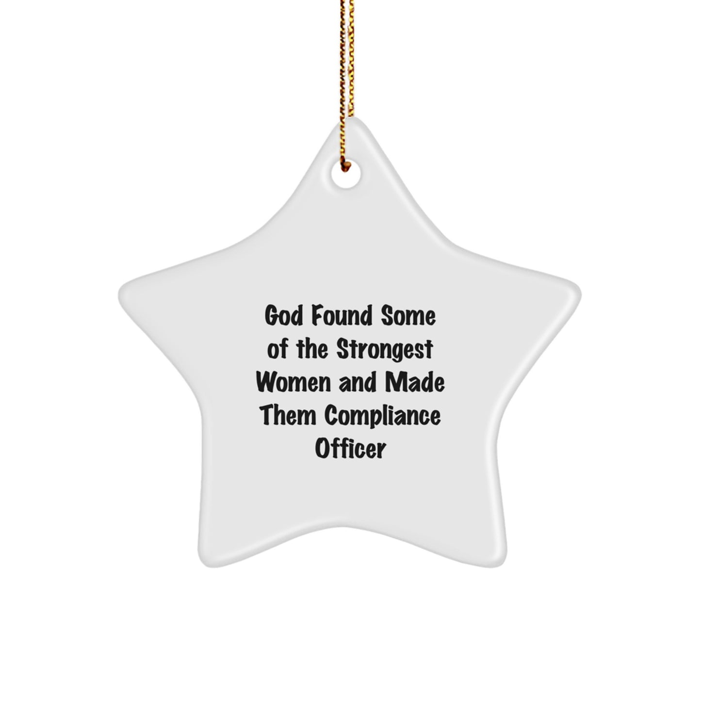 Funny Compliance Officer Gifts - God Found Strong Women, Star Ornament, Christmas Unique Gifts from Coworkers to Compliance Officers - Image 1
