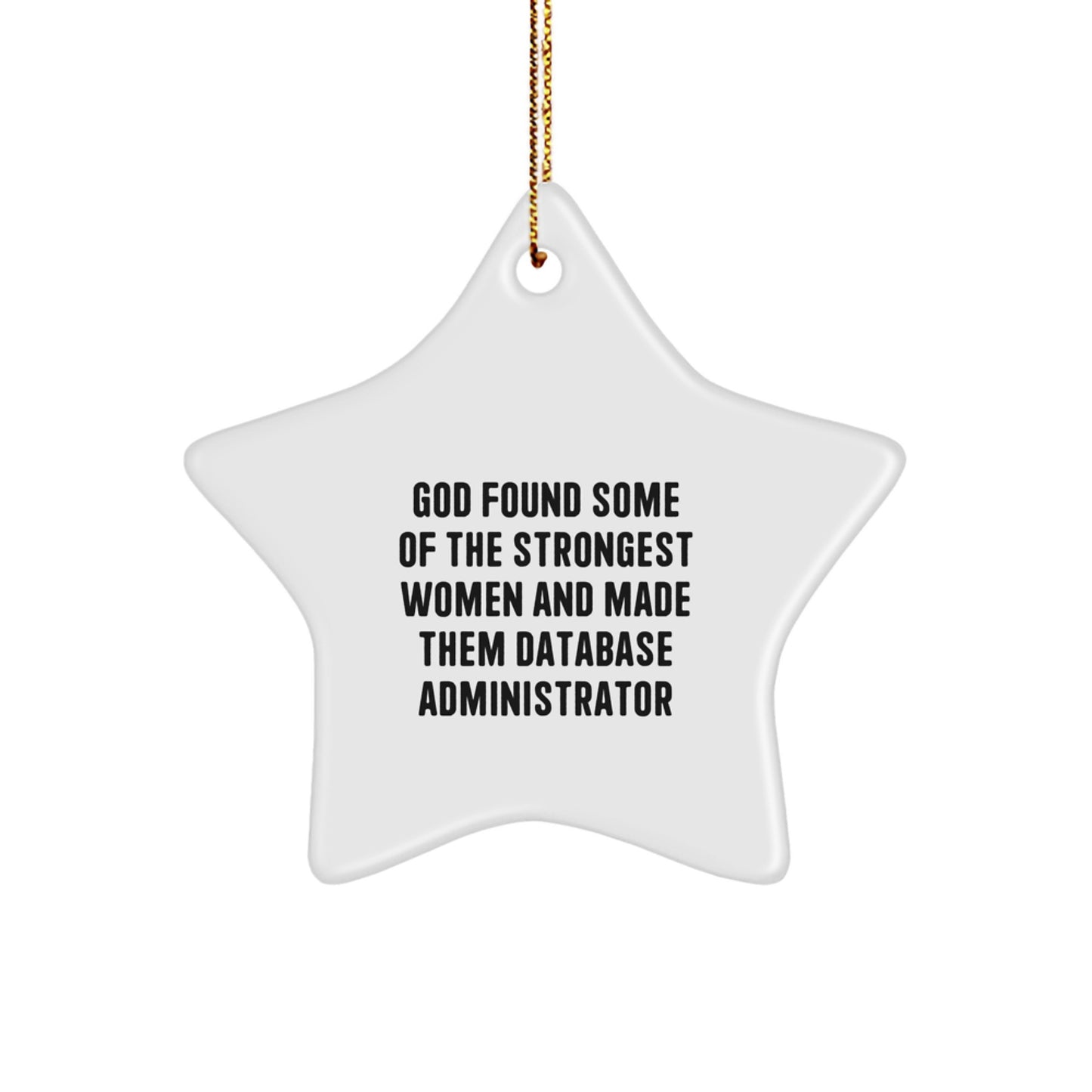 Funny Database Administrator Star Ornament Gifts from Friends, for Christmas Unique Gifts Ideas, Star Ornament for Database Administrator - Image 1