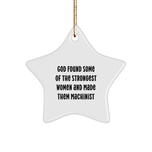 Machinist Star Ornament, Funny Quote Gifts from Women to Men, Christmas Unique Decorations for Machinist Friend, Star Ornament, Inspirational Machinist Gift Idea - Image 1