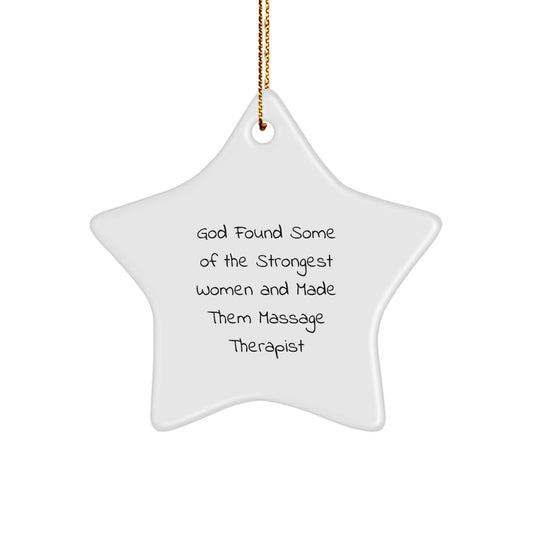 Funny Massage Therapist Gifts from Men, Women, Friends, Coworkers, Family - 'God Found Some Of The Strongest Women And Made Them Massage Therapist' Star Ornament for Christmas Unique Gifts - Image 1