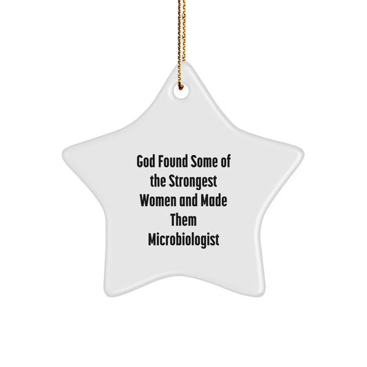 Funny Microbiologist Gifts for Women, Star Ornament Quote: God Found Some Strongest Women, Unique Christmas Unique Gifts from Men - Image 1