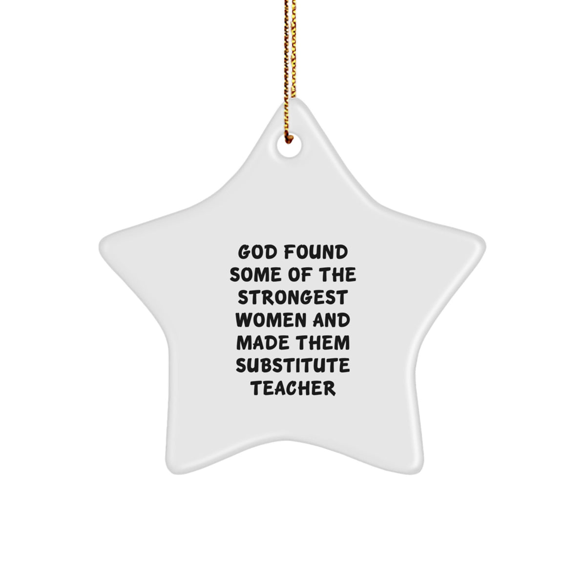 Funny Substitute Teacher Star Ornament Gifts from Friends and Family, Christmas Unique Gifts for Women, Inspirational Quote Star Decoration - Image 1