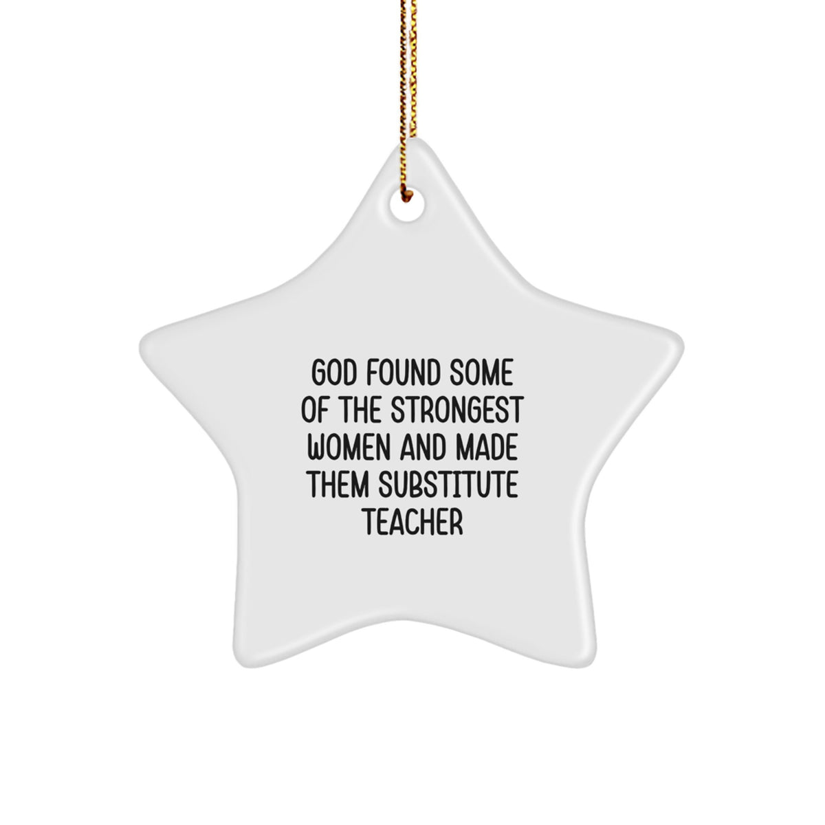 Funny Substitute Teacher Gifts Star Ornament for Christmas Unique Gifts from Men, Women, Friends, Coworkers to Substitute Teacher, Men, Women, Friends, Coworkers - Image 1