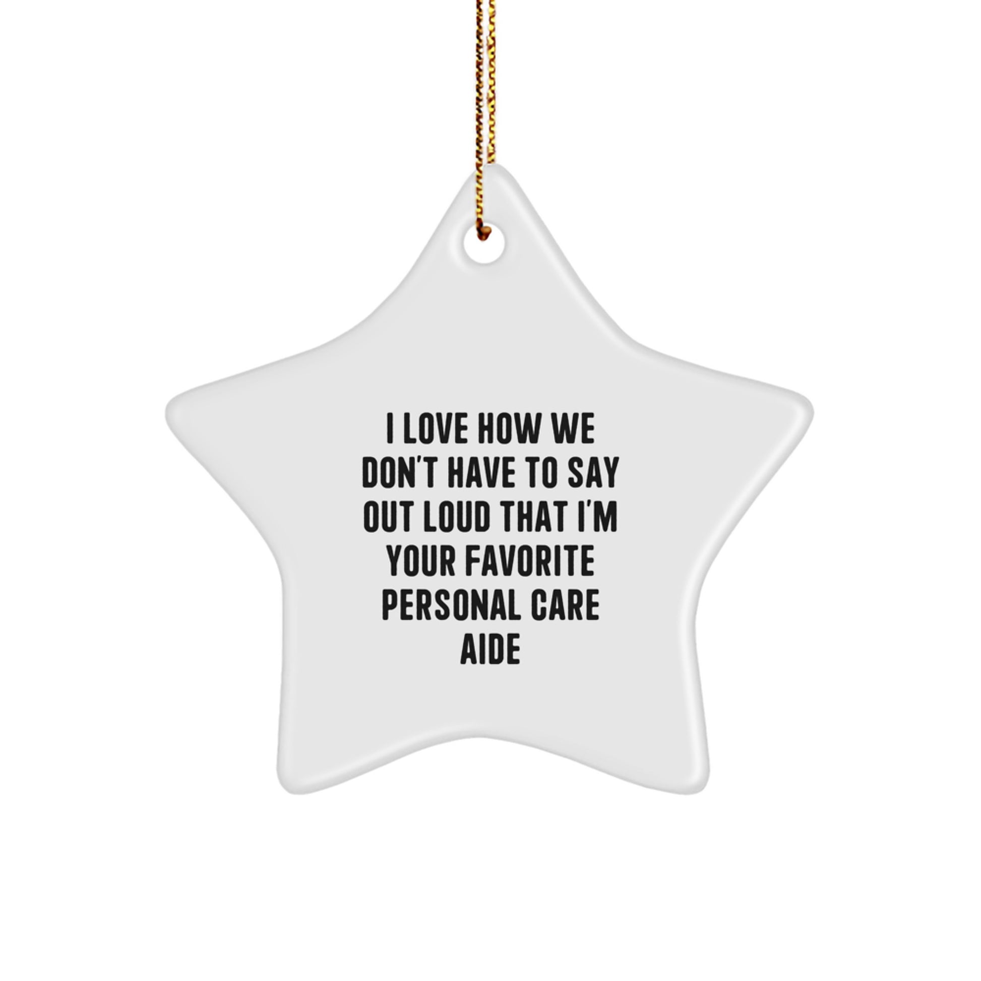 Funny Personal Care Aide Gifts from Men to Women, Christmas Unique Star Ornament for Personal Care Aide, Funny Quote - Image 1