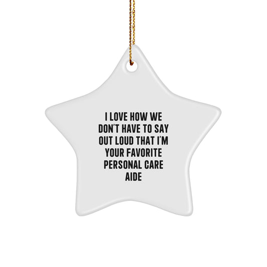 Funny Personal Care Aide Gifts from Men to Women, Christmas Unique Star Ornament for Personal Care Aide, Funny Quote - Image 1