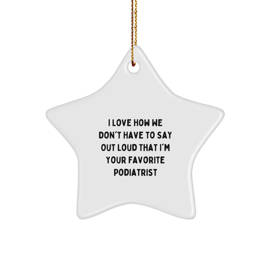 Funny Podiatrist Star Ornament Gifts from Friends for Favorite Podiatrist at Christmas - Image 1