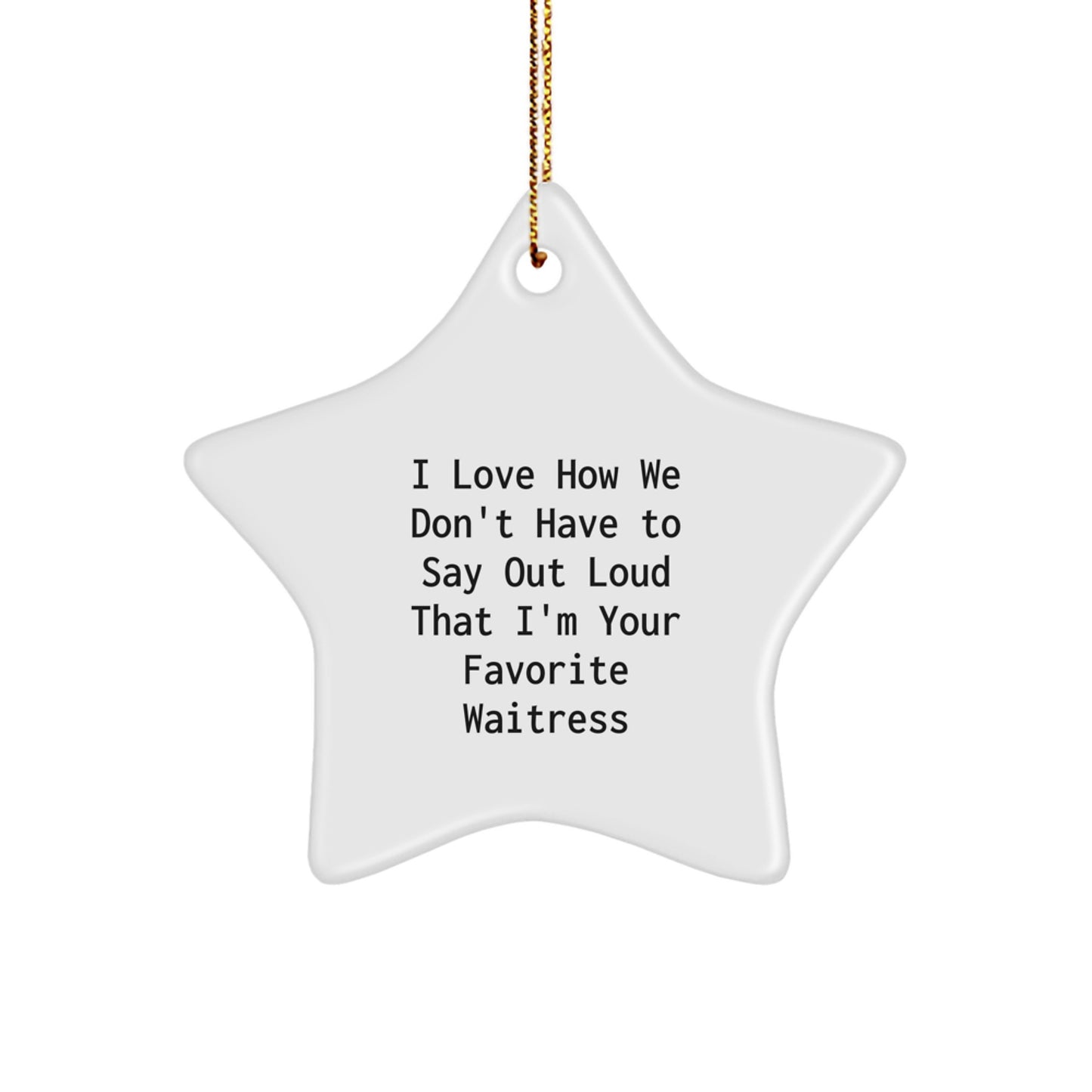 Funny Waitress Gift for Favorite Waitress Friends Coworkers Christmas Unique Star Ornament with Gold Cord - Image 1