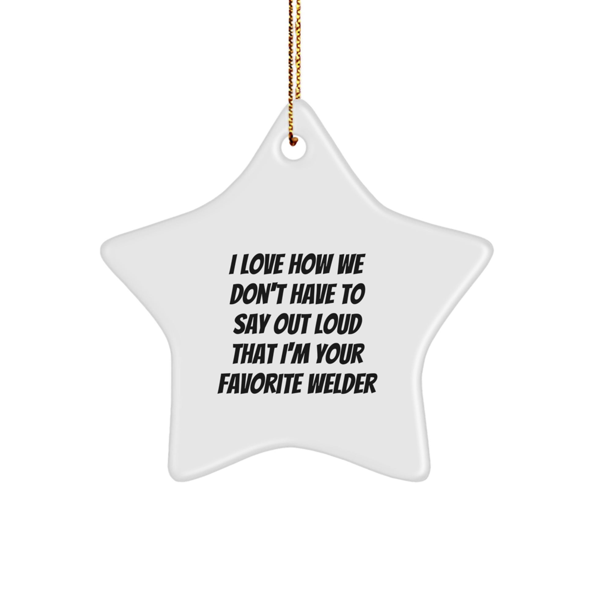 Funny Welder Star Ornament Gifts from Friends for Favorite Welders Christmas Unique - Image 1