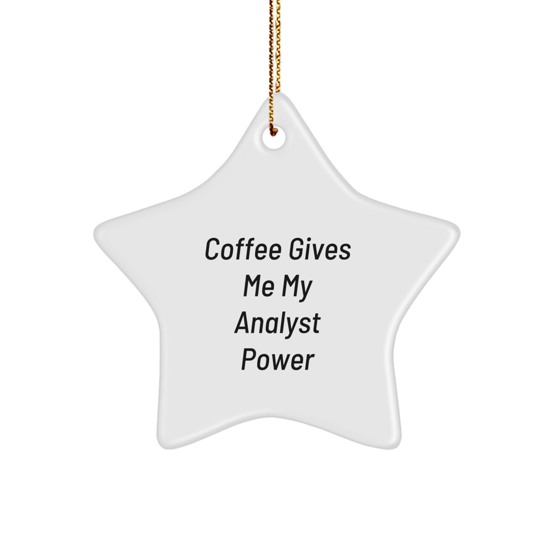 Funny Analyst Gift, Inspirational Coffee Quotes Star Ornament, Christmas Unique Gifts for Analyst Men - Image 1