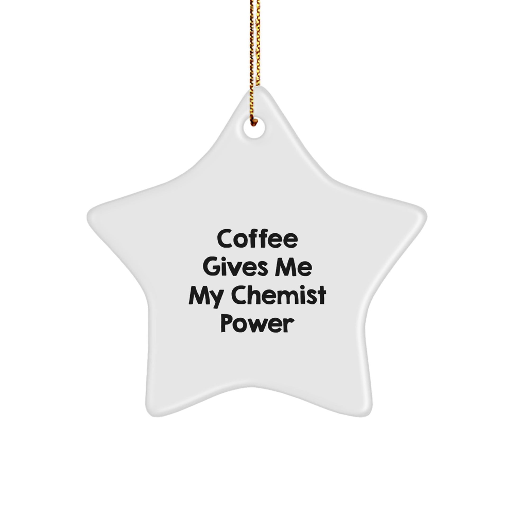 Funny Chemist Star Ornament, Gifts from Friends for Christmas, Coffee Gives Me My Power - Image 1