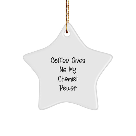 Funny Chemist Star Ornaments Gifts for Men Women Friends Family - Coffee Gives Me Power - Image 1