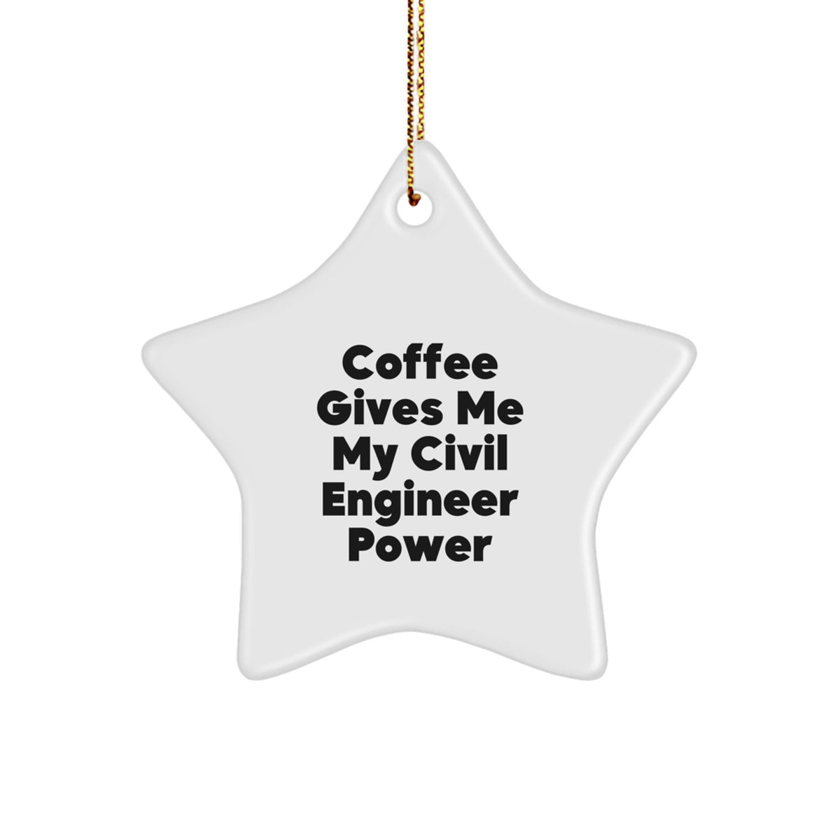 Funny Civil Engineer Star Ornament Gifts from Friends for Christmas, White Star Shaped Decor, Coffee Gives Me My Civil Engineer Power - Image 1