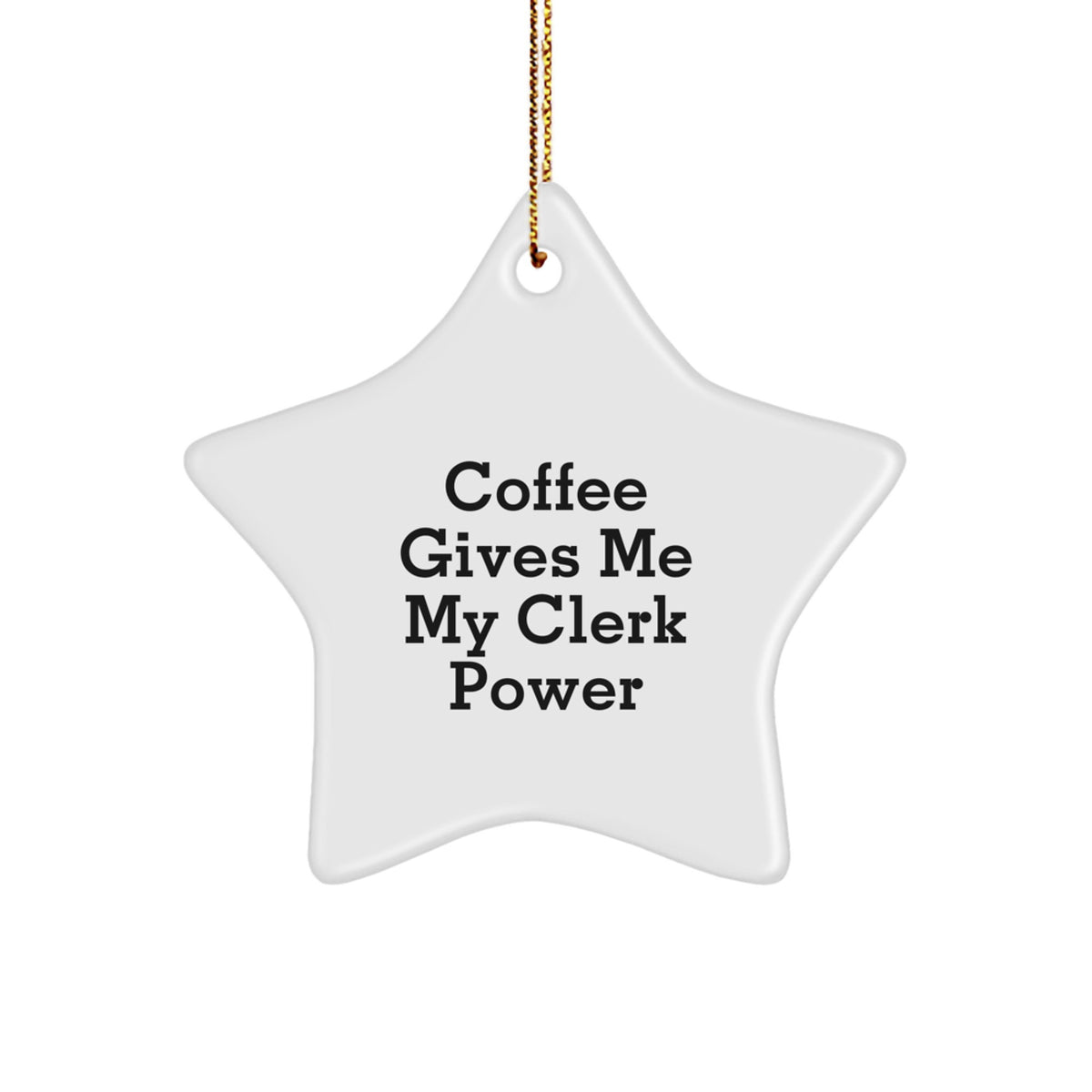 Funny Quotes Star Ornaments Gifts for Clerks from Friends, Funny Christmas Unique Ornaments for Clerks, Coffee Gives Me My Clerk Power - Image 1
