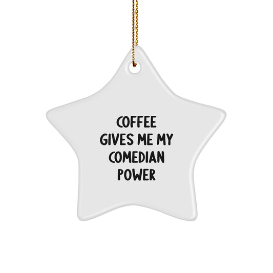 Comedian Christmas Unique Gifts from Friends, Funny Comedian Star Ornament, Coffee Gives Me My Comedian Power - Image 1