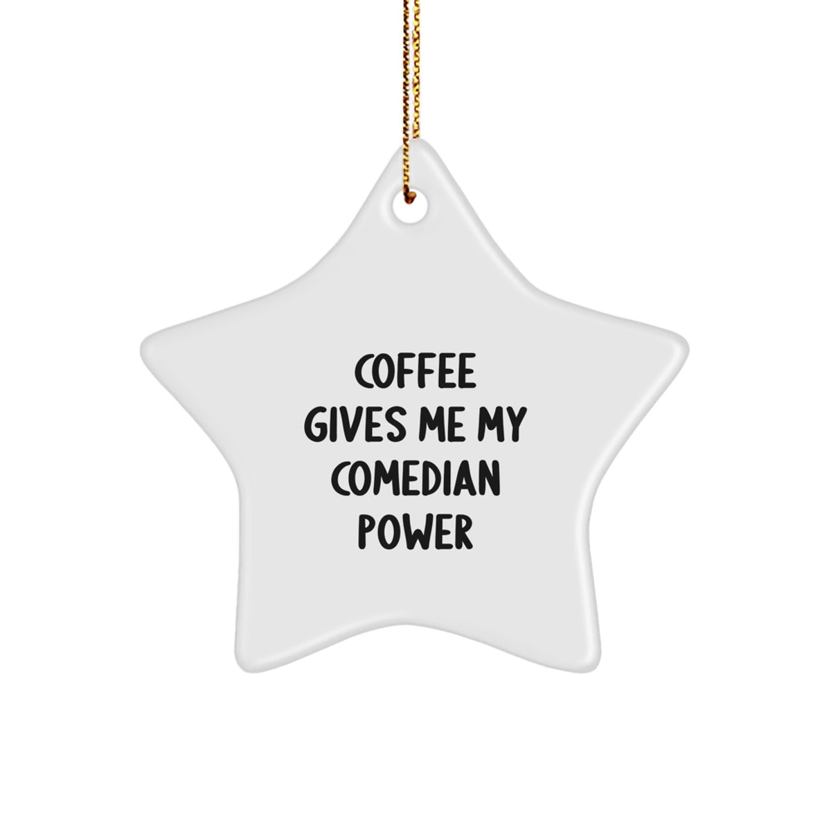 Comedian Christmas Unique Gifts from Friends, Funny Comedian Star Ornament, Coffee Gives Me My Comedian Power - Image 1
