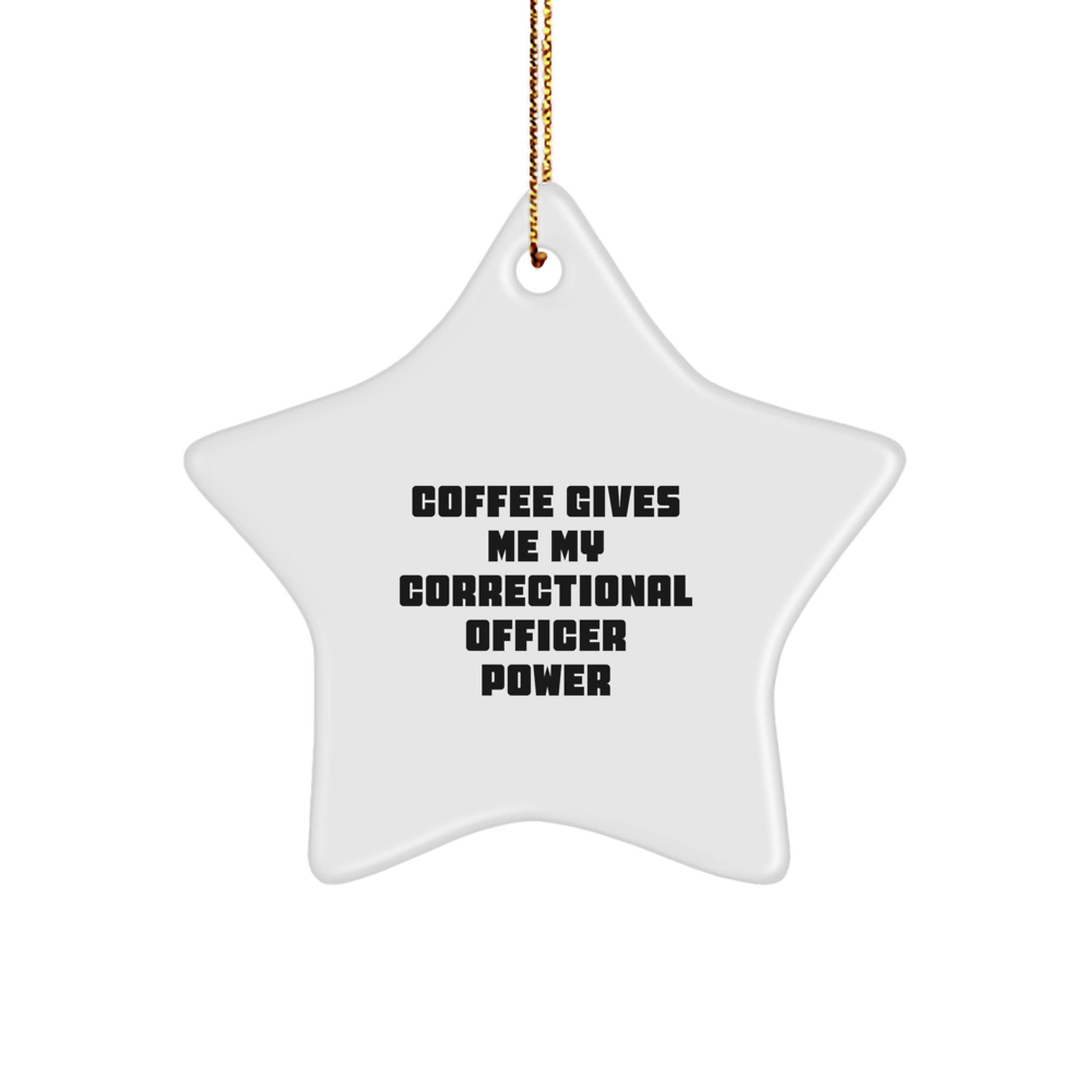 Funny Correctional Officer Gifts from Men, Correctional Officer Star Ornament with Coffee Quote for Christmas Unique Gifts - Image 1
