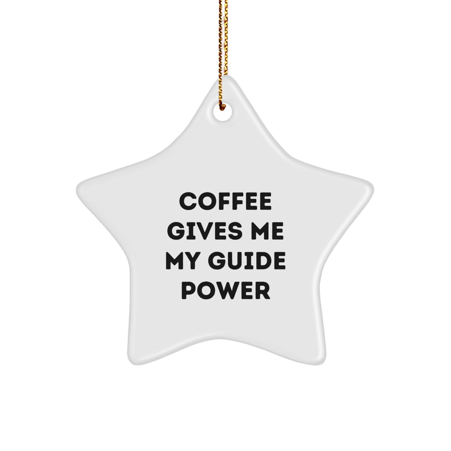 Funny Guide Gifts from Men to Guide Lovers - Christmas Unique Star Ornament with Coffee Gives Me My Guide Power - Perfect for Guide Enthusiasts and Star Ornament Collectors - Image 1