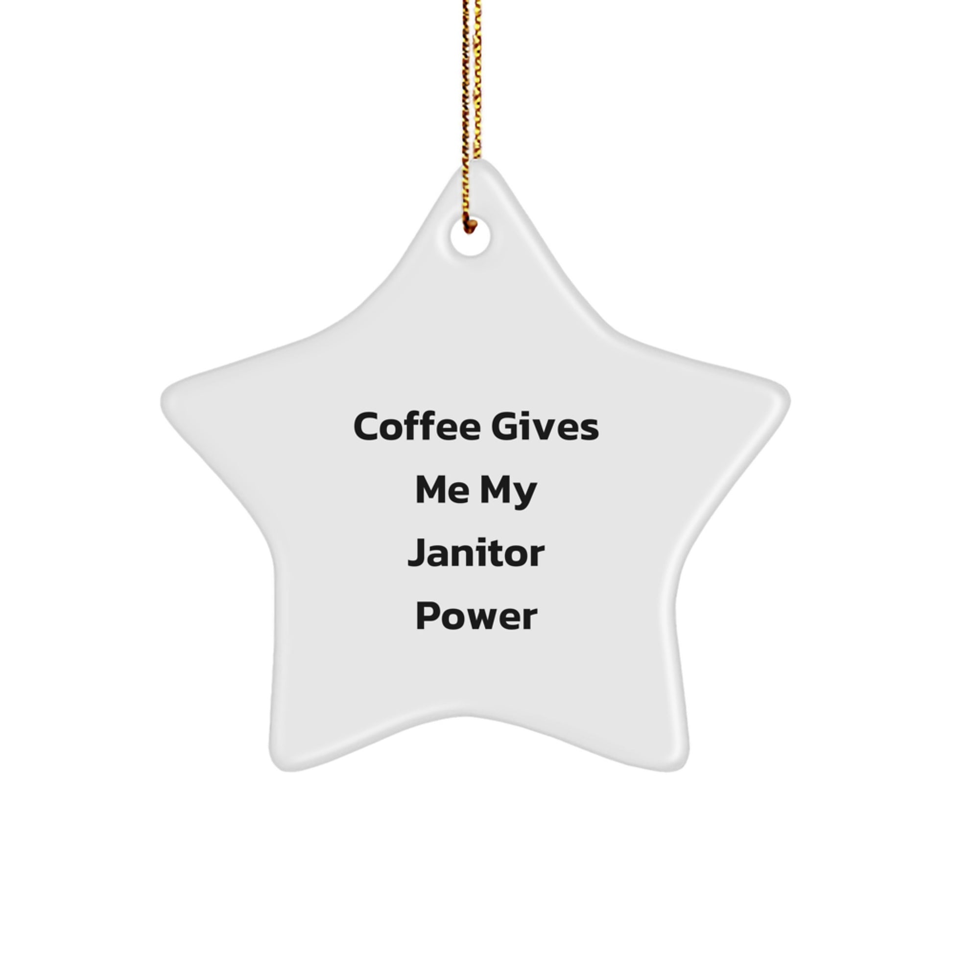 Janitor Star Christmas Ornament for Him Coffee Gives Me My Power Gift - Image 1