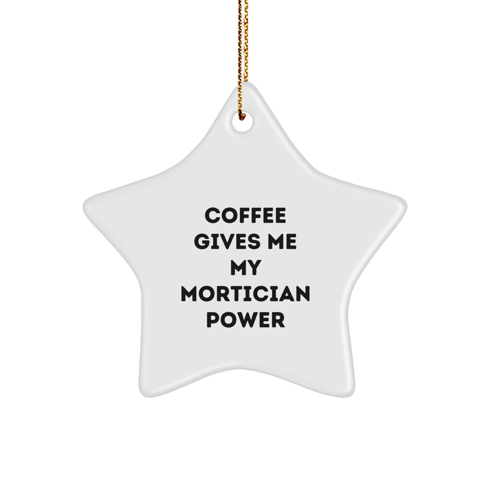 Mortician Christmas Ornament Gift Coworker Idea Coffee Gives My Power - Image 1