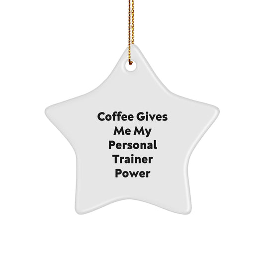 Funny Gift for Personal Trainer Man, Star Ornament with Coffee Power, Unique Christmas Decorations for Home - Image 1