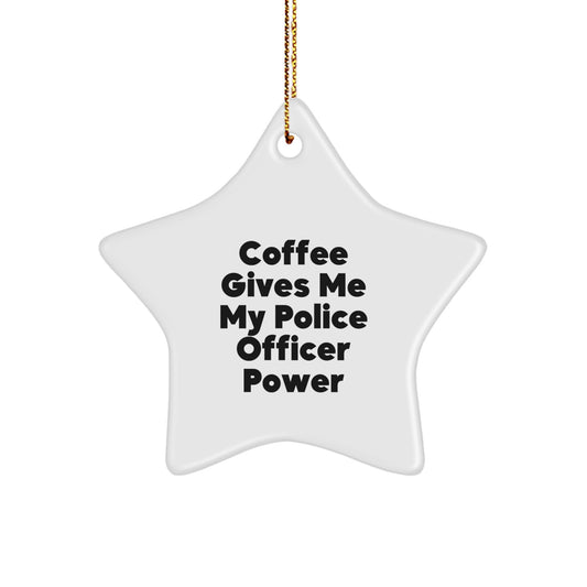 Funny Police Officer Star Ornament for Christmas Unique Gifts from Friends and Family - Coffee Gives Me My Police Power - Image 1