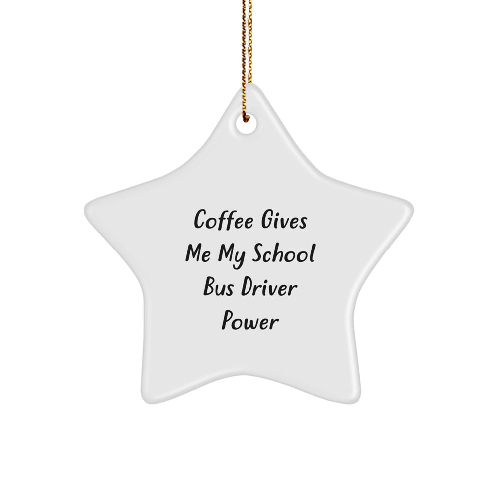 Funny School Bus Driver Gifts from Friends - Coffee Gives Me Power Star Ornament for Christmas Unique Gifts for Men Women Coworkers - Image 1