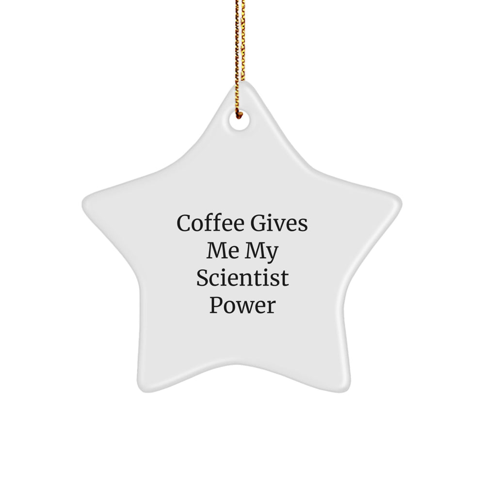 Funny Scientist Gifts Star Ornament for Men or Women Friends Family, Christmas Unique Presents from Friends, 'Coffee Gives Me My Scientist Power' Decorative Star - Image 1