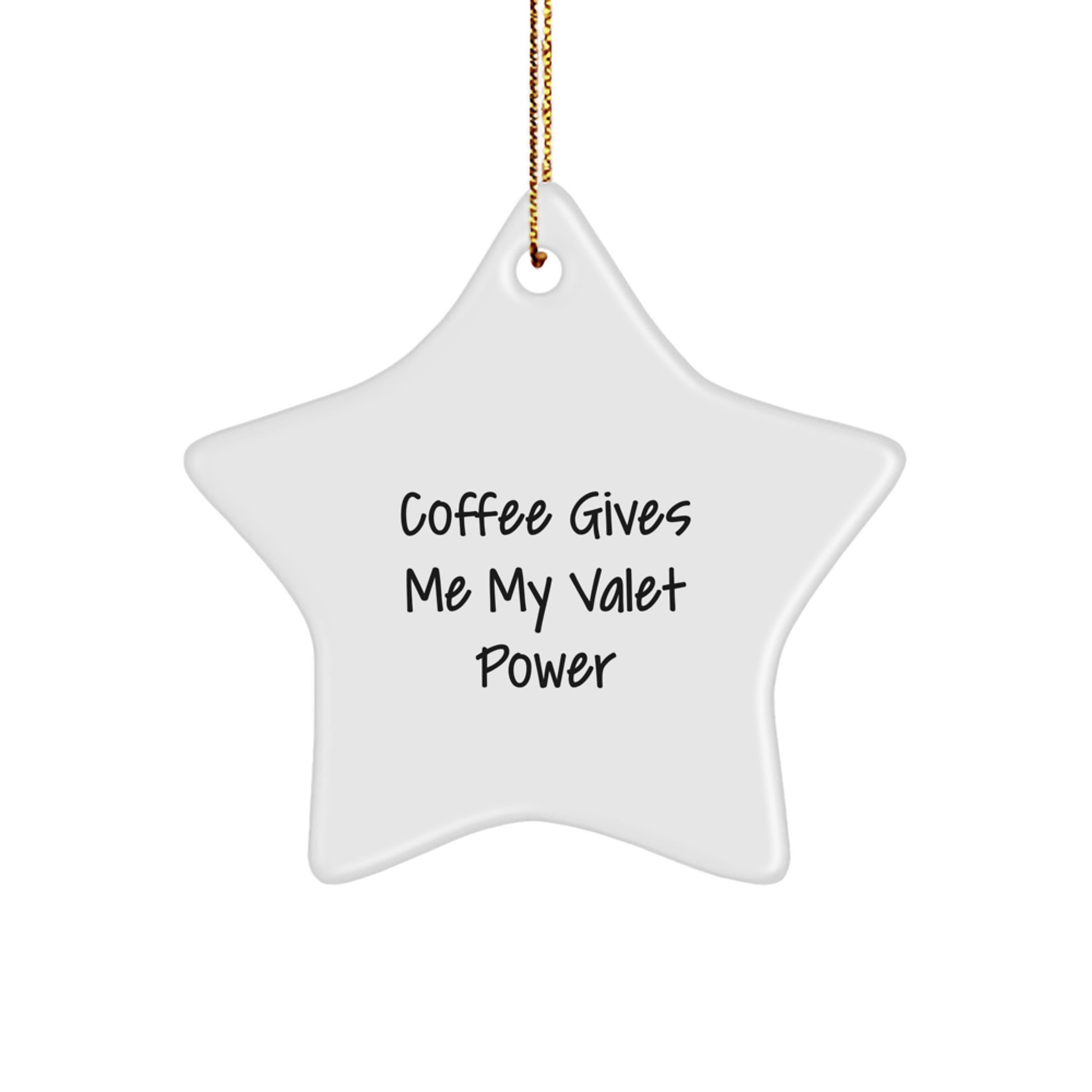 Funny Valet Gifts from Men, Unique Star Ornament for Christmas, Coffee Gives Me My Valet Power - Image 1