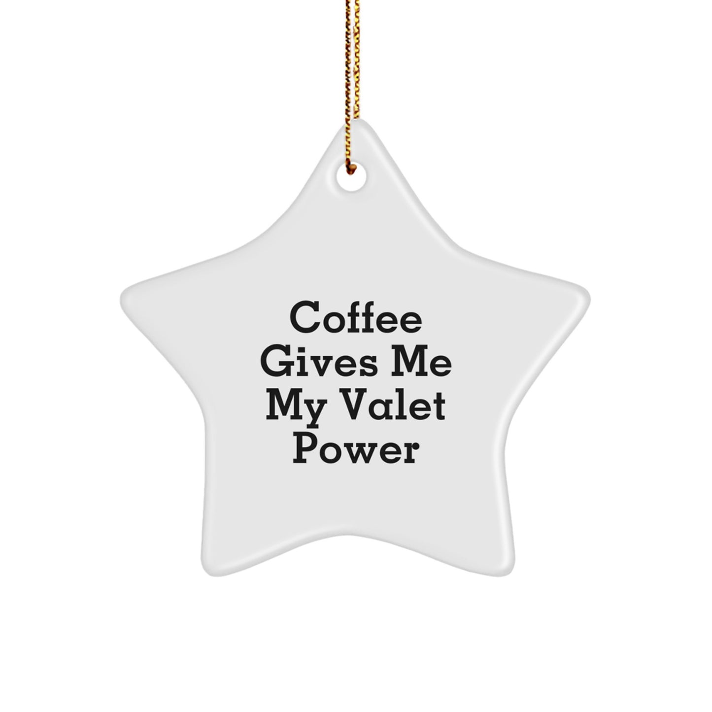Funny Valet Gifts for Him Christmas Star Ornament from Men, 'Coffee Gives Me My Valet Power' Star Shaped Decor - Image 1