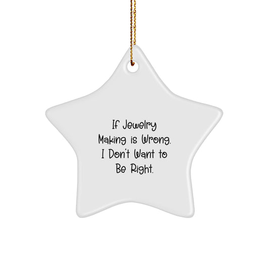 Funny Jewelry Making Gifts for Friends and Family - Star Ornament with Quirky Quote, Great for Christmas Unique Gifts from Men or Women - Image 1