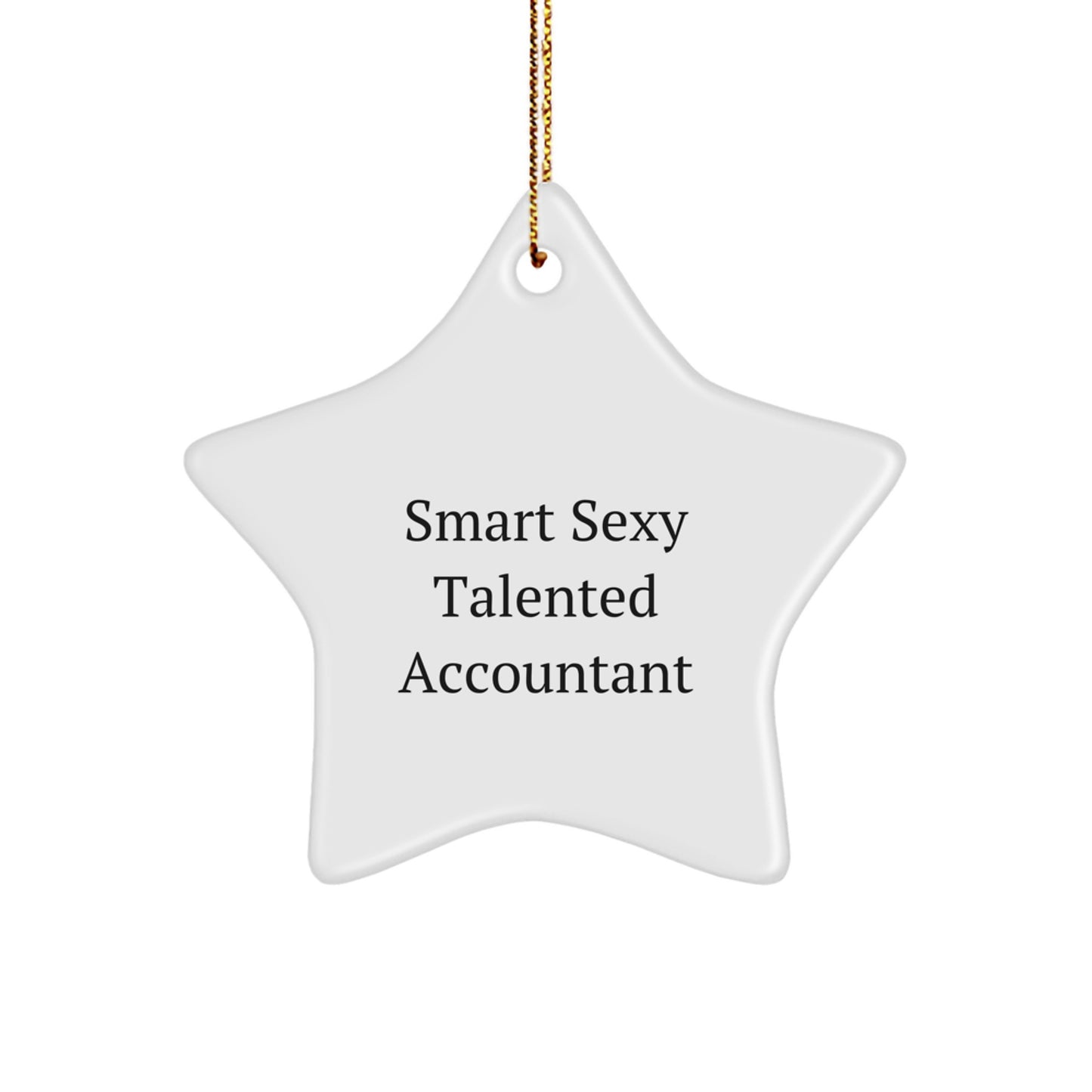 Funny Accountant Gifts from Friends, Smart Sexy Talented Accountant Star Ornament, Christmas Unique Gifts for Accountants - Image 1